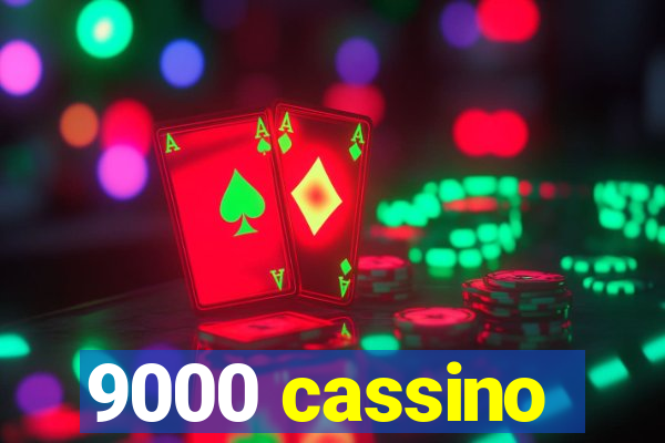 9000 cassino